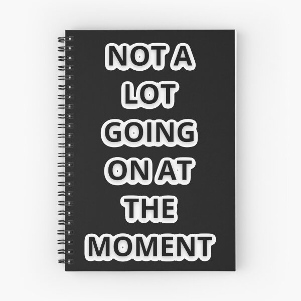 Item preview, NOT A LOT GOING ON AT THE MOMENT designed and sold by Moronova   ⭐⭐⭐⭐⭐.