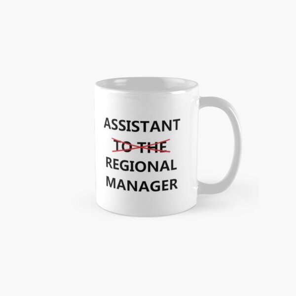 ASSISTANT TO THE REGIONAL MANAGER Classic Mug