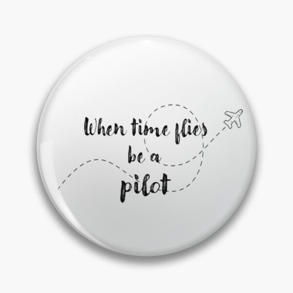 Item preview, When Time Flies Be A Pilot Quote designed and sold by TheArtAngels.
