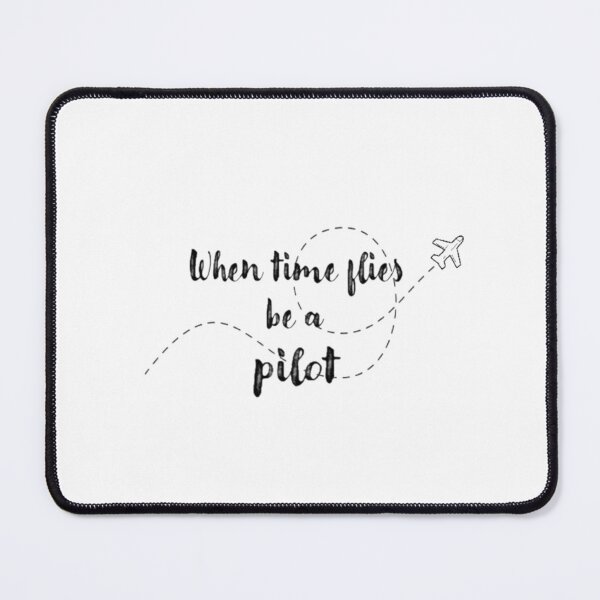 Item preview, When Time Flies Be A Pilot Quote designed and sold by TheArtAngels.