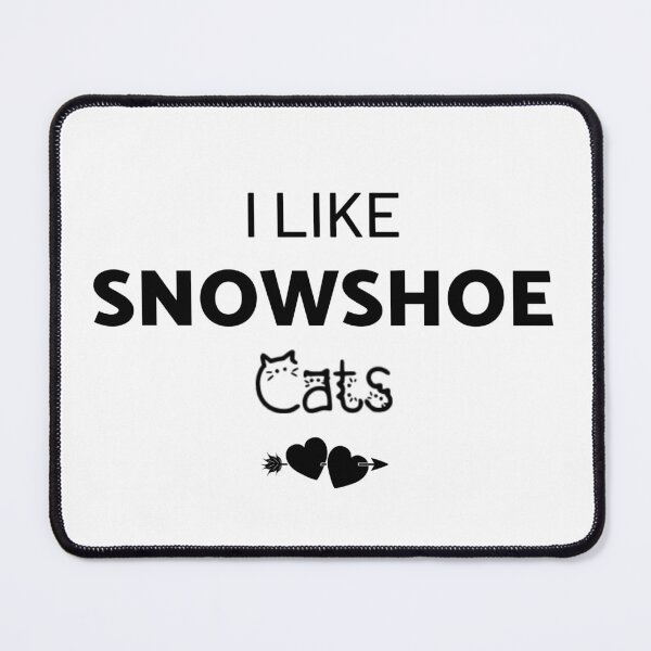 Item preview, I Like Snowshoe Cats designed and sold by inspireartistry ⭐⭐⭐⭐⭐.