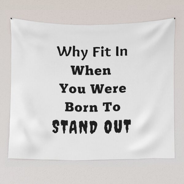 Item preview,  Why Fit In When You Were Born To Stand Out - Funny and Cute quotes designed and sold by Designspot2020.