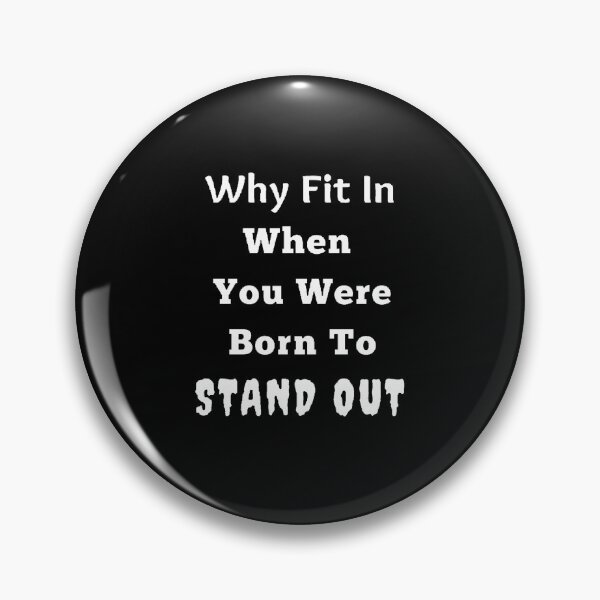 Item preview, Why Fit In When You Were Born To Stand Out - Funny and Cute quotes designed and sold by Designspot2020.