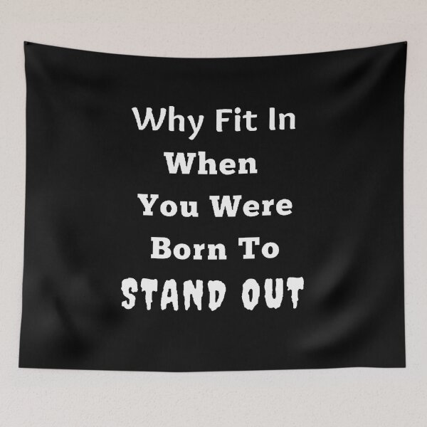 Item preview, Why Fit In When You Were Born To Stand Out - Funny and Cute quotes designed and sold by Designspot2020.