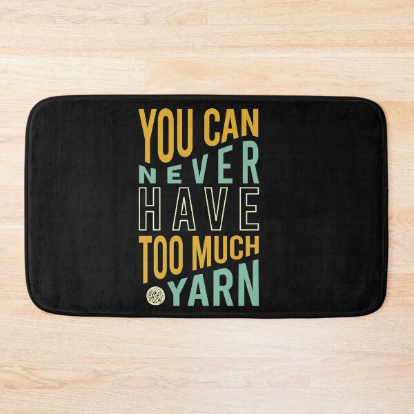 Item preview, Knitters You Can Never Have Too Much Yarn designed and sold by whyitsme.