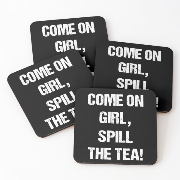 Item preview, Come on Girl, Spill the Tea White Text Based Design designed and sold by CGSGraphics.