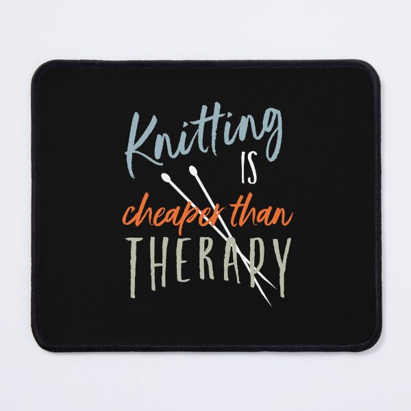 Item preview, Knitting is Cheaper than Therapy designed and sold by whyitsme.