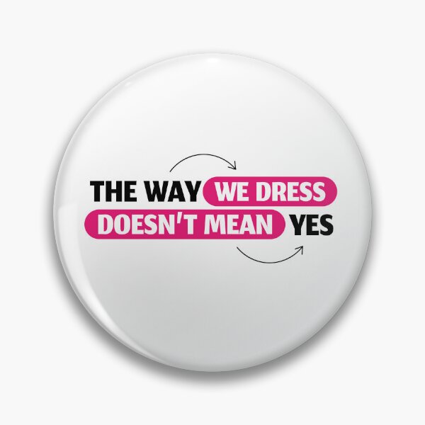 Item preview, The way we dress doesn't mean yes designed and sold by Tinuwiell.
