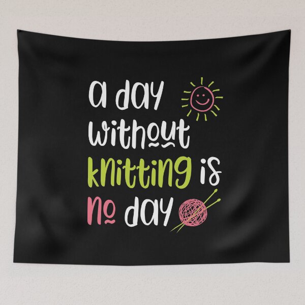 Item preview, A Day Without Knitting is No Day designed and sold by whyitsme.