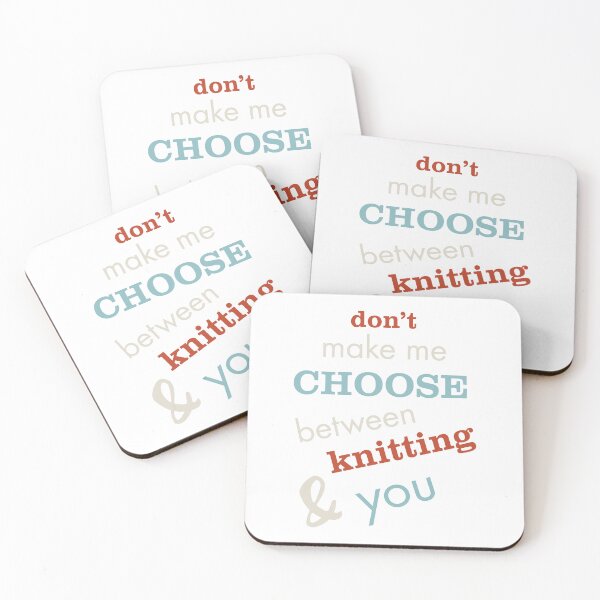 Item preview, Don't Make Me Choose Between Knitting & You designed and sold by whyitsme.