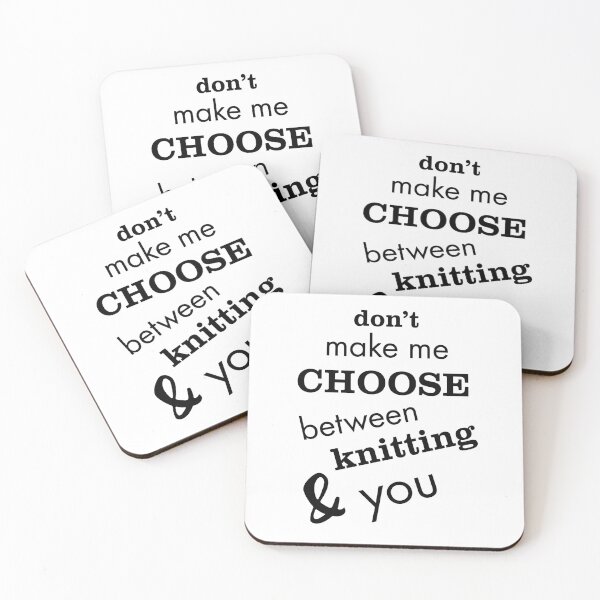 Item preview, Don't Make Me Choose Between Knitting & You designed and sold by whyitsme.