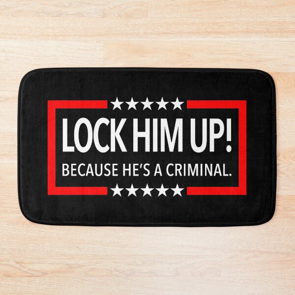 Item preview, Lock Him Up!  Because He is a criminal. designed and sold by Thelittlelord.