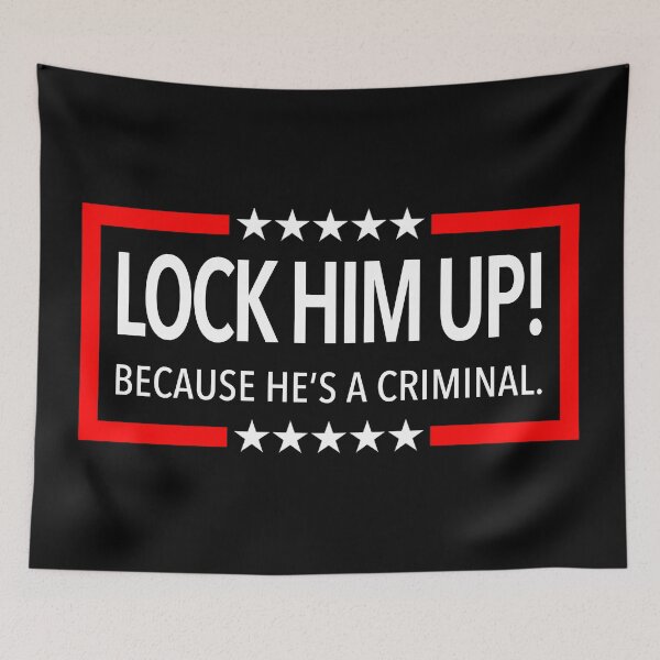 Item preview, Lock Him Up!  Because He is a criminal. designed and sold by Thelittlelord.