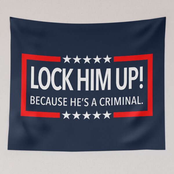 Item preview, Lock Him Up! Because He is a criminal. (on blue) designed and sold by Thelittlelord.