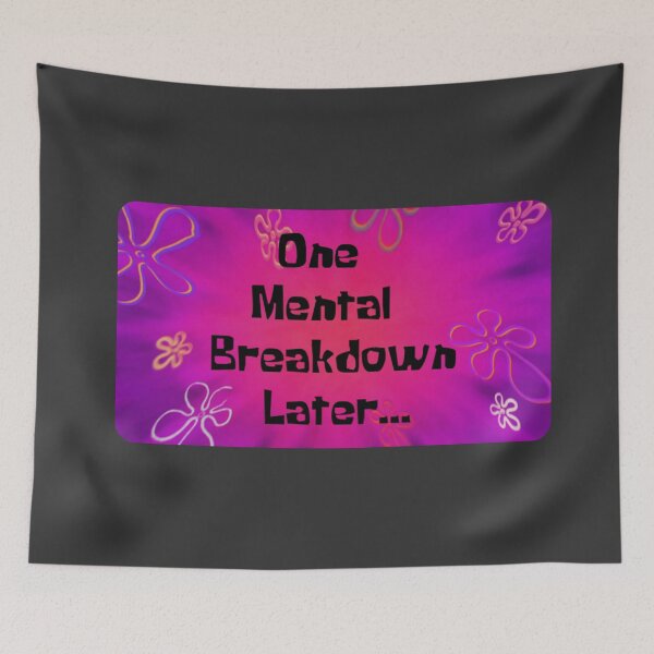 Item preview, One Mental Breakdown Later designed and sold by Raw Creative Prints.