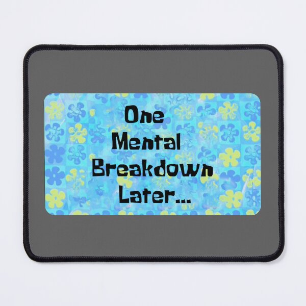 Item preview, One Mental Breakdown Later designed and sold by Raw Creative Prints.