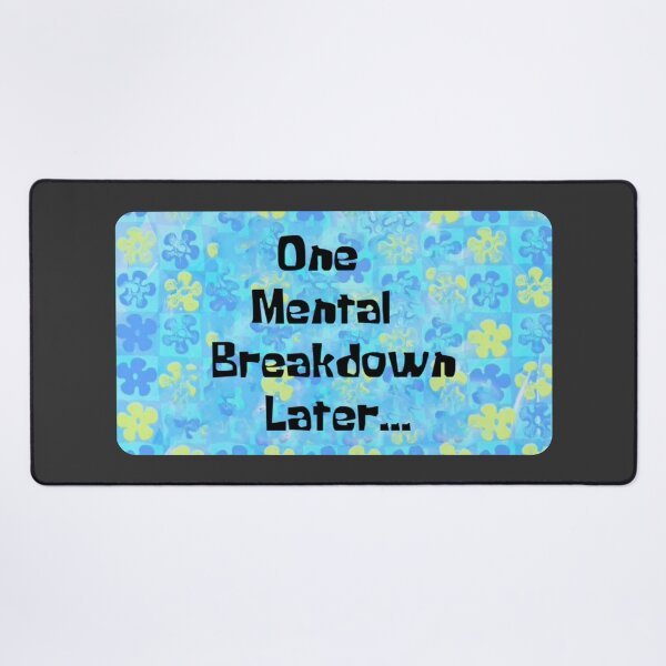 Item preview, One Mental Breakdown Later designed and sold by Raw Creative Prints.