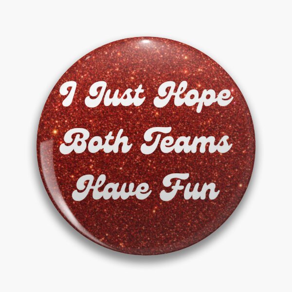 Item preview, I Just Hope Both Teams Have Fun Red Glitter designed and sold by zrz.
