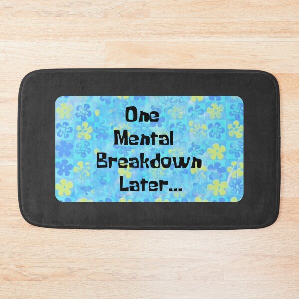 Item preview, One Mental Breakdown Later designed and sold by Raw Creative Prints.