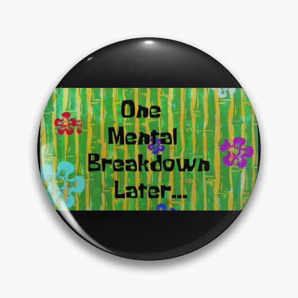 Item preview, One Mental Breakdown Later designed and sold by Raw Creative Prints.