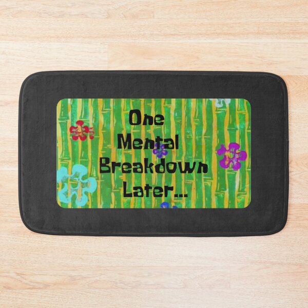 Item preview, One Mental Breakdown Later designed and sold by Raw Creative Prints.
