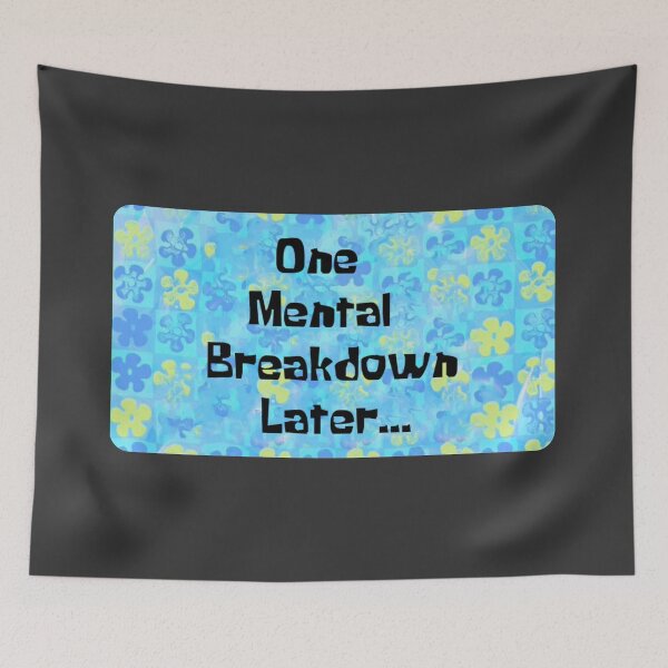Item preview, One Mental Breakdown Later designed and sold by Raw Creative Prints.