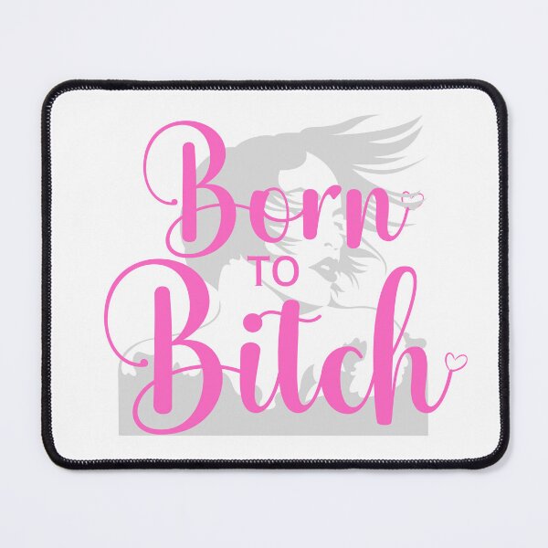 Item preview, Born To Bitch designed and sold by cadillacmt.
