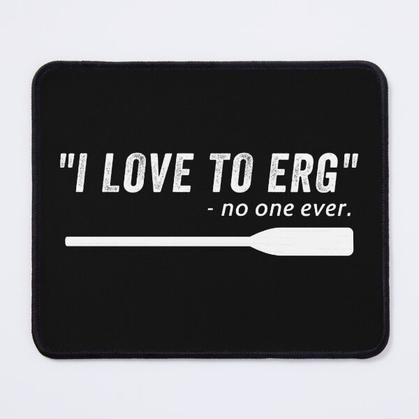 Item preview, Rowing, I Love To ERG, For Crew, Funny Rowing designed and sold by Cryptohaven.