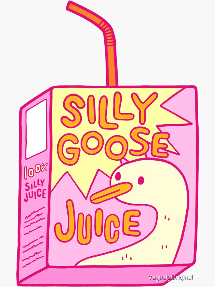 "Silly Goose Juice" Sticker for Sale by VaguelyOriginal Redbubble