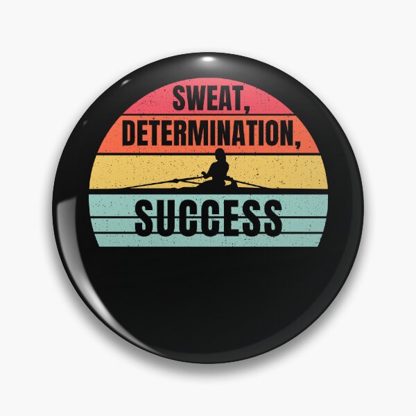 Item preview, Rowing, Sweat Determination Success, Funny Rowing, For Crew designed and sold by Cryptohaven.