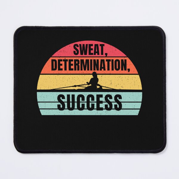 Item preview, Rowing, Sweat Determination Success, Funny Rowing, For Crew designed and sold by Cryptohaven.