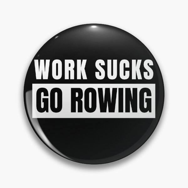 Item preview, Rowing, Work Sucks Go Rowing, For Crew Team, Funny Rowing designed and sold by Cryptohaven.