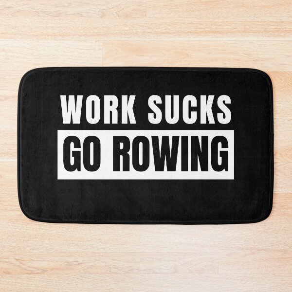 Item preview, Rowing, Work Sucks Go Rowing, For Crew Team, Funny Rowing designed and sold by Cryptohaven.