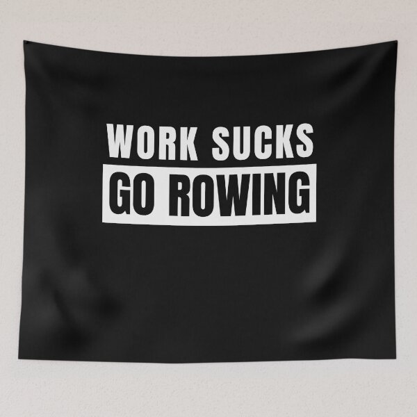 Item preview, Rowing, Work Sucks Go Rowing, For Crew Team, Funny Rowing designed and sold by Cryptohaven.