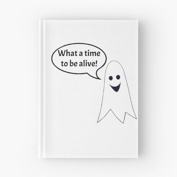 Item preview, What a time to be alive! designed and sold by stevelord.