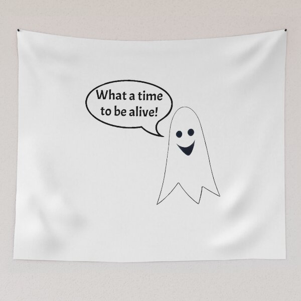Item preview, What a time to be alive! designed and sold by stevelord.