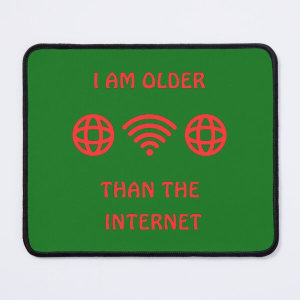 Item preview, i am older than the internet, i am older, older than the internert print, designed and sold by KesDesigns ⭐⭐⭐⭐⭐.