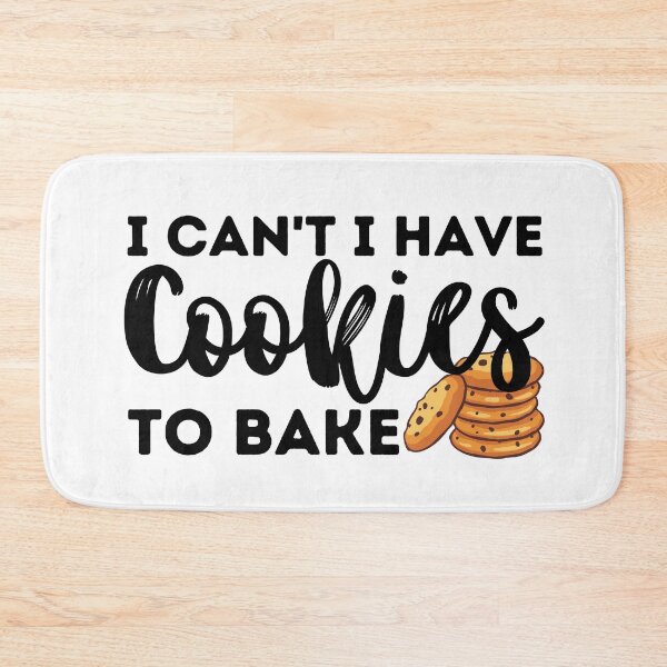 Item preview, I Can't I Have Cookies to Bake Cake Baker Baking Bakery Pastry Chef Gift designed and sold by MouDantArts.