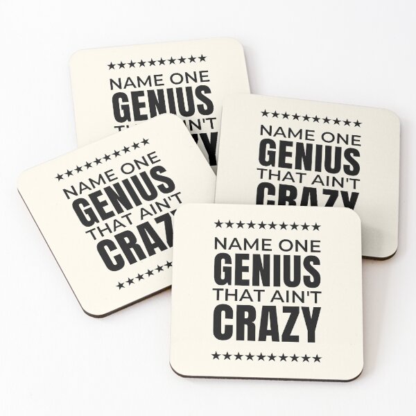 Item preview, Name One Genius That Ain't Crazy designed and sold by QuotesAreFun.