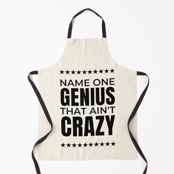 Item preview, Name One Genius That Ain't Crazy designed and sold by QuotesAreFun.