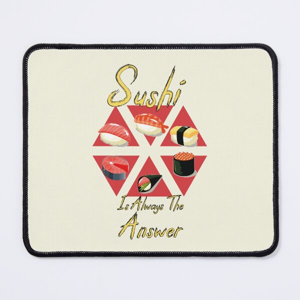 Item preview, Sushi Is Always The Answer designed and sold by 1999jack.