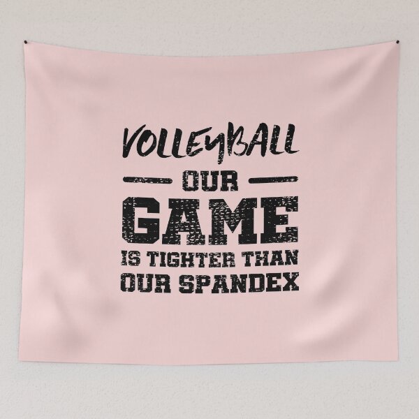 Item preview, Volleyball Our Game Is Tighter Than Our Spandex designed and sold by SilentEcho.