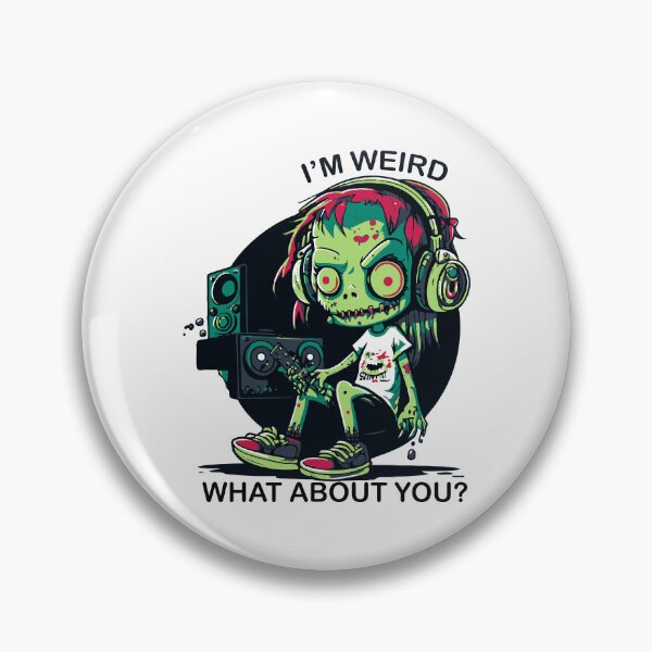 Item preview, I'm weird what about you weird zombie music lover designed and sold by tatadonets.