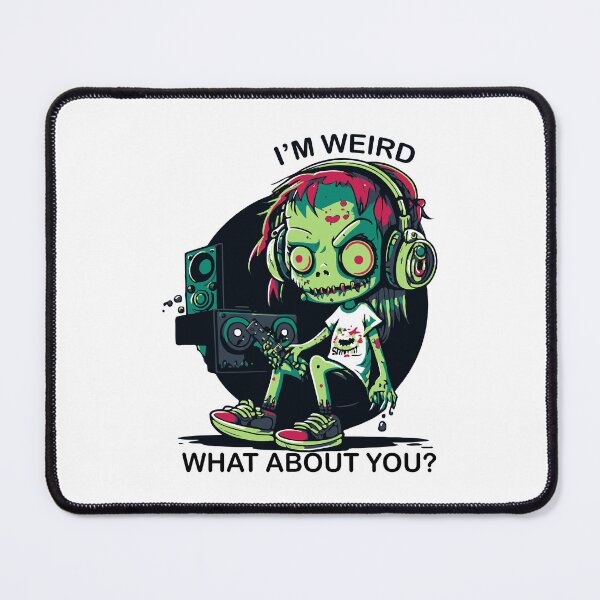 Item preview, I'm weird what about you weird zombie music lover designed and sold by tatadonets.