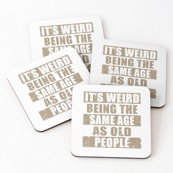 Item preview, It's weird being the same age as old people designed and sold by polygrafix.