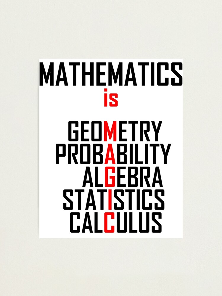 Mathematics Is Magic- Funny Maths Joke Photographic Print