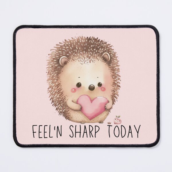 Item preview, Hedgehog "Feel'n Sharp Today" designed and sold by BirdandPoppy.