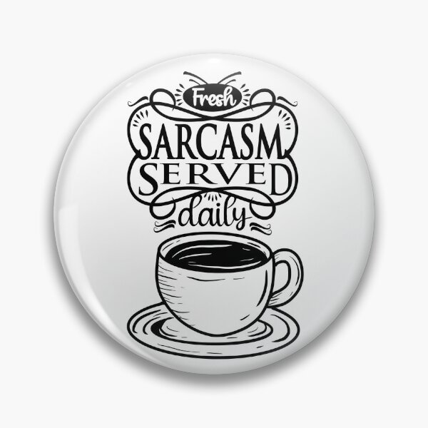 Item preview, Sarcasm Is Served! designed and sold by BuckWildDesigns.