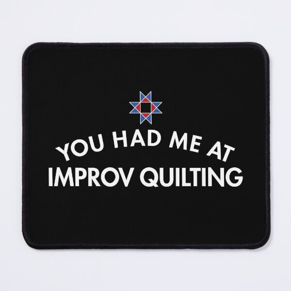 Item preview, You Had Me At Improv Quilting designed and sold by twHistory.