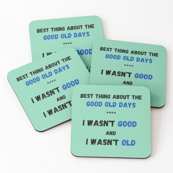 Item preview, Best Thing About the Good Old Days designed and sold by Thewelllife.